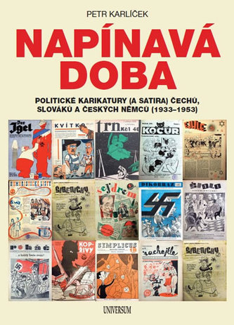 Napínavá doba : politické karikatury (a satira) Čechů, Slováků a českých Němců (1933-1953) (Petr Karlíček, 2018)