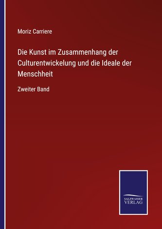 Die Kunst im Zusammenhang der Culturentwickelung und die Ideale der Menschheit
