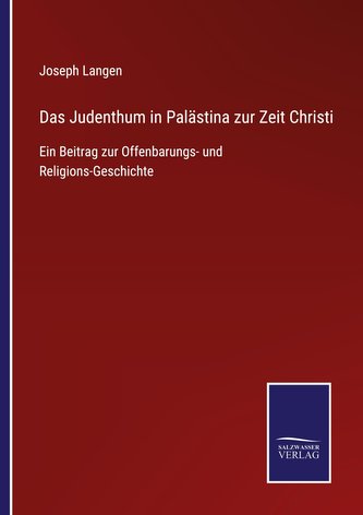 Das Judenthum in Palästina zur Zeit Christi