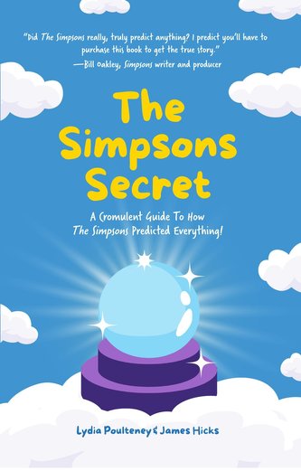 The Simpsons Secret: A Cromulent Guide to How the Simpsons Predicted Everything! (Dad Gift)
