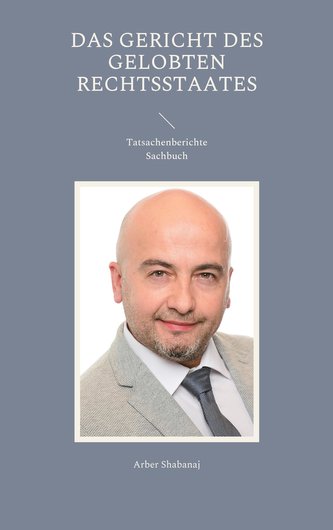 Das Gericht des gelobten Rechtsstaates