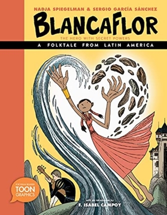 Blancaflor, The Hero with Secret Powers: A Folktale from Latin America