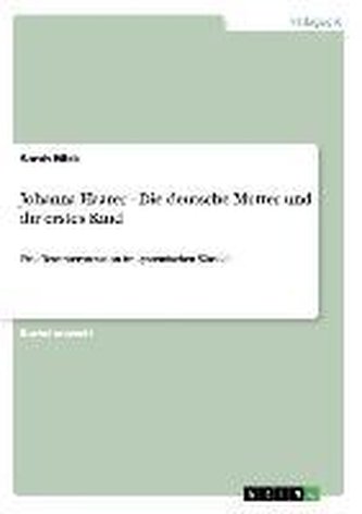Johanna Haarer - Die deutsche Mutter und ihr erstes Kind