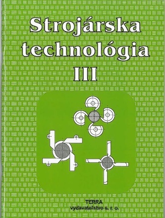 Strojárska technológia III.