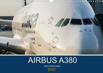 Airbus A380 Superjumbo 2022 (Wandkalender 2022 DIN A3 quer)
