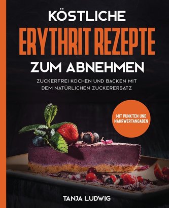 Köstliche Erythrit Rezepte zum Abnehmen