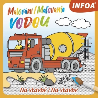 Malování / Maľovanie vodou – Na stavbě / Na stavbe
