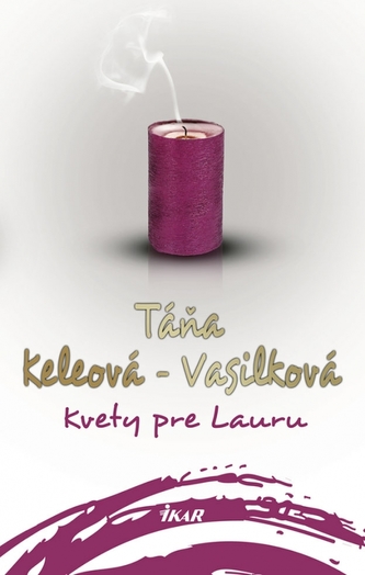 Kvety pre Lauru, 2. vydanie - Táňa Keleová-Vasilková