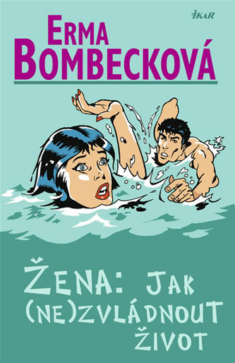 Žena: Jak nezvládnout život