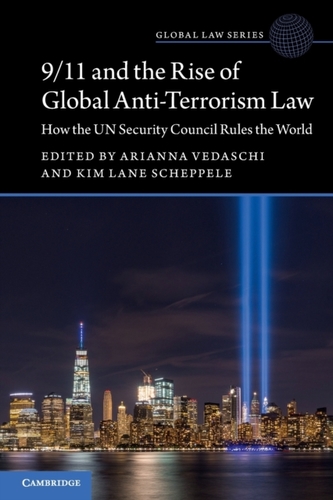 9/11 and the Rise of Global Anti-Terrorism Law