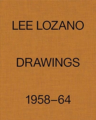 Lee Lozano: Drawings 1958-64
