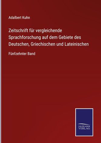 Zeitschrift für vergleichende Sprachforschung auf dem Gebiete des Deutschen, Griechischen und Lateinischen