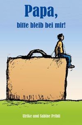 Papa, bitte bleib bei mir!
