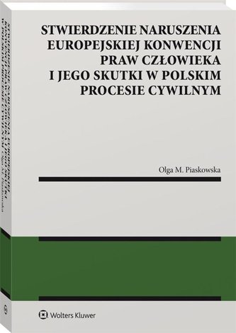 Stwierdzenie naruszenia Europejskiej Konwencji Praw Człowieka i jego skutki w polskim procesie cywilnym