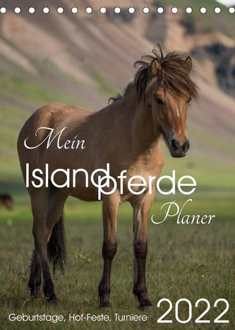 Mein ISLANDPFERDE Planer - Geburtstage, Hof-Feste, Turniere (Tischkalender 2022 DIN A5 hoch)