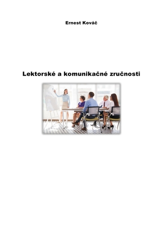 Lektorské a komunikačné zručnosti Lektorské a komunikačné zručnosti