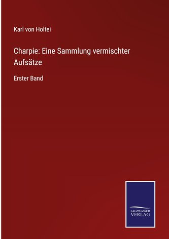 Charpie: Eine Sammlung vermischter Aufsätze