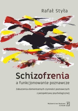 Schizofrenia a funkcjonowanie poznawcze Schizofrenia a funkcjonowanie poznawcze