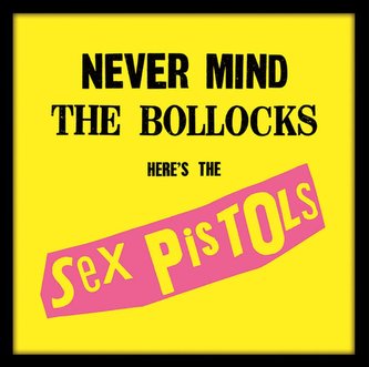 Plakát v rámu Sex Pistols: Never Mind The Bollocks (31,5 x 31,5 cm)
