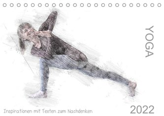 YOGA Inspirationen mit Texten zum Nachdenken (Tischkalender 2022 DIN A5 quer)