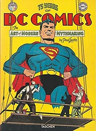 75 Years of DC Comics: The Art of Modern Mythmaking 75 Years of DC Comics: The Art of Modern Mythmaking