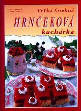 Veľká farebná hrnčeková kuchárka (Svatava Poncová, 2005)