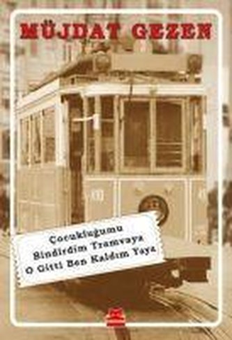 Cocuklugumu Bindirdim Tramvaya O Gitti Ben Kaldim Yaya