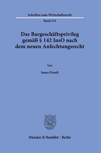 Das Bargeschäftsprivileg gemäß § 142 InsO nach dem neuen Anfechtungsrecht.