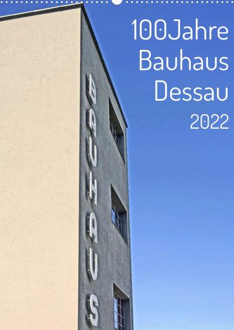 100 Jahre Bauhaus Dessau (Wandkalender 2022 DIN A2 hoch)