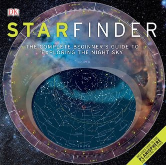 Starfinder: The Complete Beginner's Guide to Exploring the Night Sky Starfinder: The Complete Beginner's Guide to Exploring the Night Sky