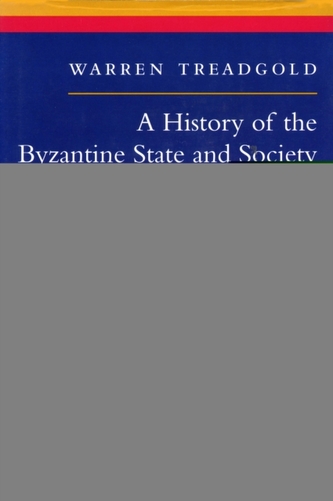 A History of the Byzantine State and Society A History of the Byzantine State and Society