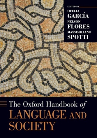 The Oxford Handbook of Language and Society The Oxford Handbook of Language and Society