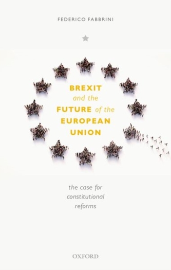 Brexit and the Future of the European Union Brexit and the Future of the European Union