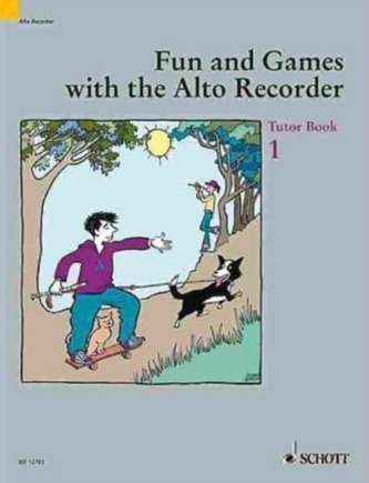 FUN & GAMES WITH THE ALTO RECORDER FUN & GAMES WITH THE ALTO RECORDER