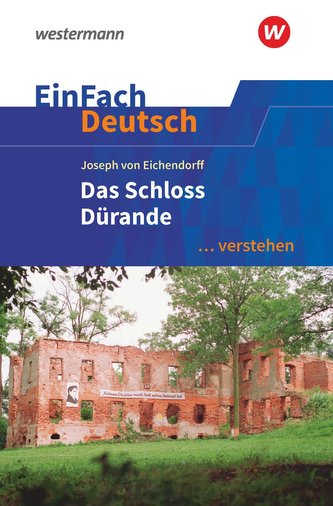 EinFach Deutsch ... verstehen. Eichendorff: Das Schloß Dürande