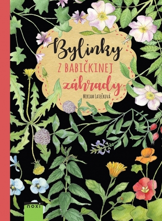 Bylinky z babičkinej záhrady Bylinky z babičkinej záhrady