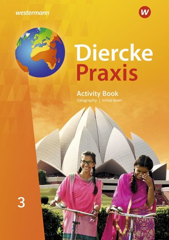Diercke Praxis SI 3. Activity Book - initial level. G9. Arbeits- und Lernbuch für Gymnasien in Nordrhein-Westfalen G9 Diercke Praxis SI 3. Activity Book - initial level. G9. Arbeits- und Lernbuch für Gymnasien in Nordrhein-Westfalen G9