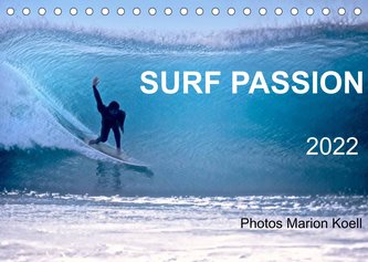 SURF PASSION 2022 Photos von Marion Koell (Tischkalender 2022 DIN A5 quer)