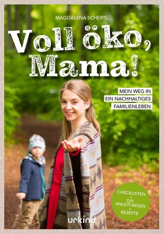 Voll öko, Mama!