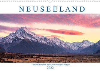 Neuseeland: Traumlandschaft zwischen Meer und Bergen (Wandkalender 2022 DIN A3 quer)