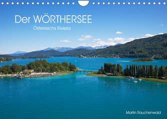 Der Wörthersee -  Österreichs Riviera (Wandkalender 2022 DIN A4 quer)