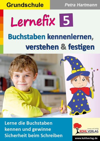 Lernefix / Band 5: Buchstaben kennenlernen, verstehen & festigen