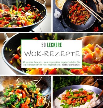 50 leckere Wok-Rezepte