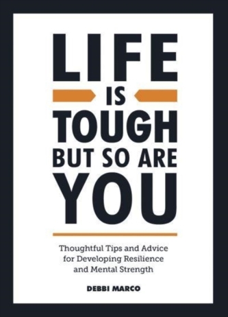 Life is Tough, But So Are You Life is Tough, But So Are You