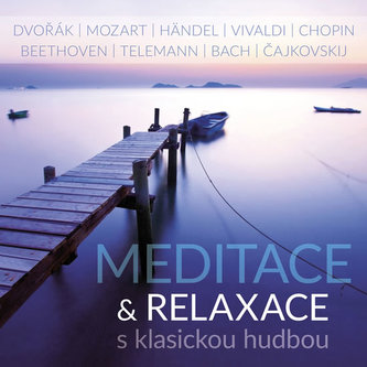 Meditace &amp; relaxace s klasickou hudbou - CD - Různí interpreti