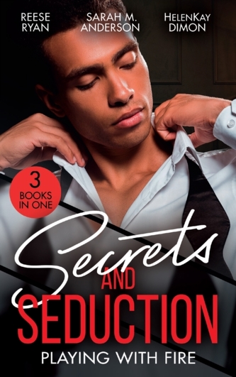 Secrets And Seduction: Playing With Fire