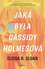 Jaká byla Cassidy Holmesová Jaká byla Cassidy Holmesová