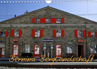 Bernina Berglandschaft (Wandkalender 2022 DIN A4 quer)