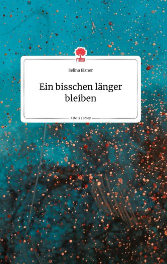 Ein bisschen länger bleiben. Life is a Story - story.one