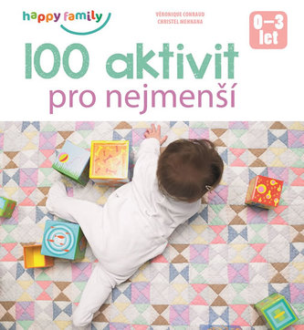100 aktivit pro nejmenší : 0-3 roky (Véronique Conraud, 2018)
